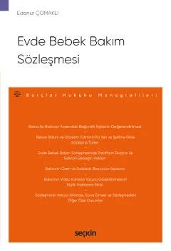 Evde Bebek Bakım Sözleşmesi – Borçlar Hukuku Monografileri – – Edanur Çomaklı – Seçkin Yayıncılık kitap kapağı