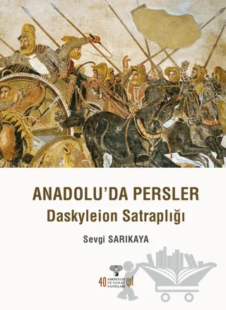 Anadolu'da Persler – Sevgi Sarıkaya – Arkeoloji ve Sanat Yayınları kitap kapağı
