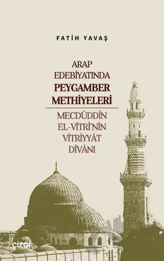 Arap Edebiyatında Peygamber Methiyeleri – Fatih Yavaş – Çizgi Kitabevi Yayınları kitap kapağı