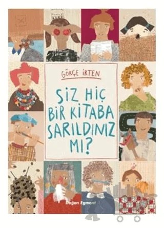 Siz Hiç Bir Kitaba Sarıldınız mı? – Gökçe İrten – Doğan Egmont Yayıncılık kitap kapağı