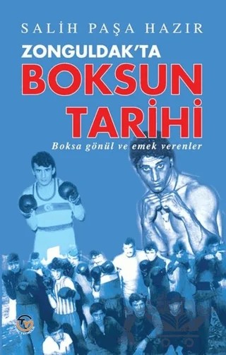 Zonguldak'ta Boksun Tarihi - Boksa Gönül ve Emek Verenler – Salih Paşa Hazır – Tunç Yayıncılık kitap kapağı