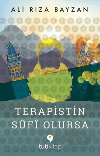 Terapistin Sufi Olursa – Ali Rıza Bayzan – Tuti Kitap kitap kapağı