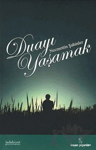 Duayı Yaşamak – Necmettin Şahinler – İnsan Yayınları kitap kapağı