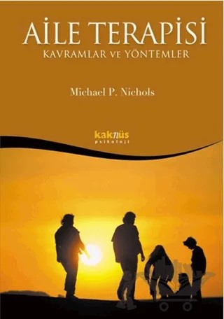 Aile Terapisi - Kavramlar ve Yöntemler – Michael P. Nichols – Kaknüs Yayınları kitap kapağı