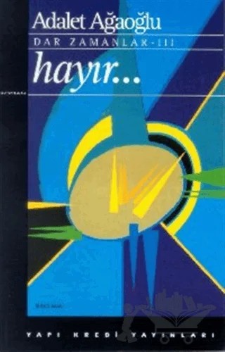 Hayır... Dar Zamanlar 3 – Adalet Ağaoğlu – Yapı Kredi Yayınları kitap kapağı