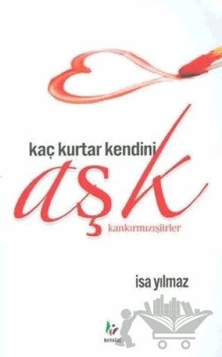 Kaç Kurtar Kendini Aşk – İsa Yılmaz – Mavi Ağaç Yayınları kitap kapağı
