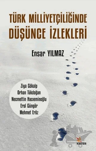 Türk Milliyetçiliğinde Düşünce İzlekleri – Ensar Yılmaz – Kriter Yayınları kitap kapağı