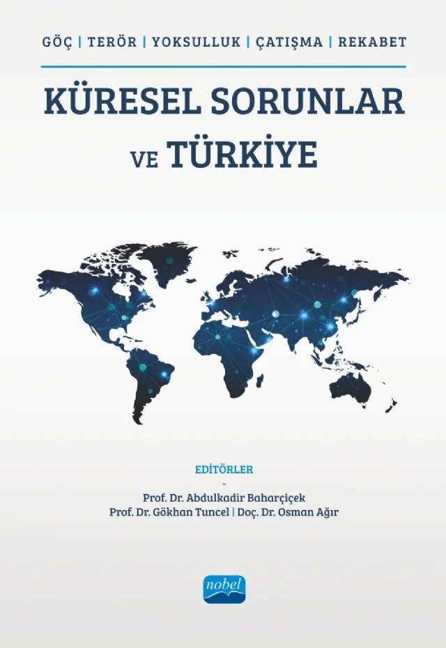 KÜRESEL SORUNLAR VE TÜRKİYE (Göç, Terör, Yoksulluk, Çatışma, Rekabet) – Abdulkadir Baharçiçek, Alpcan Acar, Aydın Turhan, Bilal Kızıl, Canan Katılmış, Ender Akyol, Fatih Tekin, Fatma Nur Özdemir, Gökhan Tuncel, Hasan Ali Yılmaz, Mehmet Emin Güven, Murat Sezik, Necmettin Acar, Osman Ağır, Ömer Taylan, Pınar Kahya Aydın, Selahaddin Bakan, Süleyman Ekici, Şükrü İnan, Umut – Nobel Akademik Yayıncılık kitap kapağı