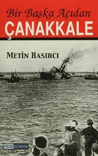 Bir Başka Açıdan Çanakkale – Metin Hasırcı – Yeni Dünya Yayıncılık kitap kapağı