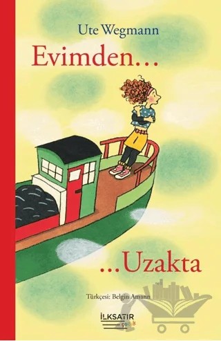 Evimden Uzakta – Ute Wegmann – İlksatır Yayınevi kitap kapağı