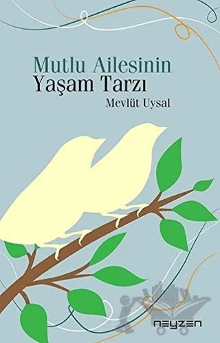 Mutlu Ailesinin Yaşam Tarzı – Mevlüt Uysal – Neyzen Kitap kitap kapağı