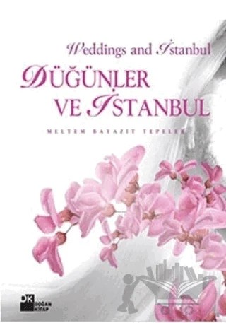 Düğünler ve İstanbul - Weddings and Istanbul – Meltem Bayazıt Tepeler – Doğan Kitap kitap kapağı