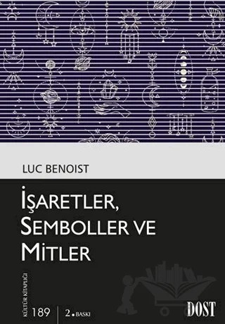 İşaretler, Semboller ve Mitler – Luc Benoist – Dost Kitabevi Yayınları kitap kapağı