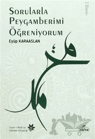 Sorularla Peygamberimi Öğreniyorum – Eyüp Karaaslan – Ravza Yayınları kitap kapağı