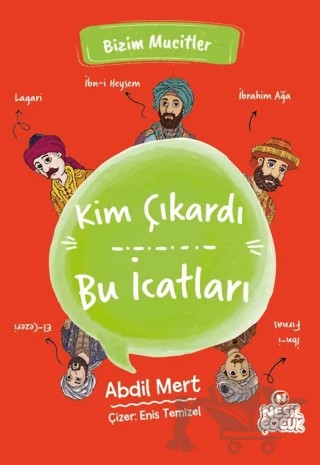 Kim Çıkardı Bu İcatları – Abdil Mert – Nesil Çocuk Yayınları kitap kapağı