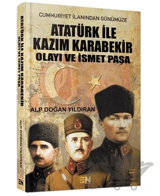 Atatürk ile Kazım Karabekir Olayı ve İsmet Paşa – Alp Doğan Yıldıran – En Kitap kitap kapağı