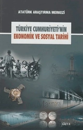 Türkiye Cumhuriyeti'nin Ekonomik ve Sosyal Tarihi Cilt: 2 – Kolektif – Atatürk Araştırma Merkezi kitap kapağı