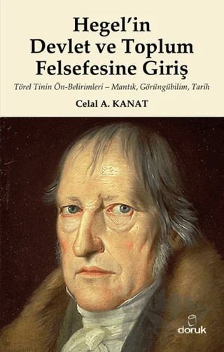 Hegel’in Devlet ve Toplum Felsefesine Giriş – Celal A. Kanat – Doruk Yayınları kitap kapağı