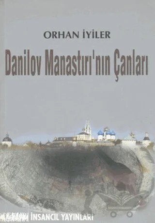 Danilov Manastırı’nın Çanları – Orhan İyiler – İnsancıl Yayınları kitap kapağı