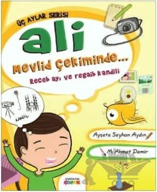 Ali Mevlid Çekiminde - Receb Ayı ve Regaib Kandili – Ayşete Seyhan Aydın – Semerkand Çocuk Yayınları kitap kapağı