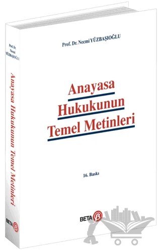 Anayasa Hukukunun Temel Metinleri – Necmi Yüzbaşıoğlu – Beta Yayınevi kitap kapağı