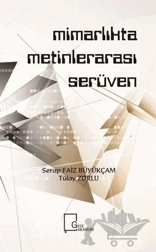 Mimarlıkta Metinlerarası Serüven – Serap Faiz Büyükçam, Tülay ZORLU – Gece Akademi kitap kapağı