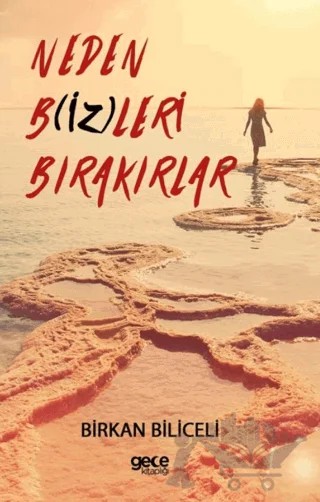 Neden Bizleri Bırakırlar – Birkan Biliceli – Gece Kitaplığı kitap kapağı