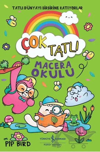 Çok Tatlı - Macera Okulu – Pip Bird – İş Bankası Kültür Yayınları kitap kapağı