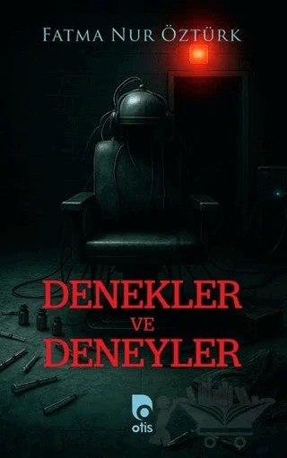 Denekler ve Deneyler – Fatma Nur Öztürk – Otis Yayınları kitap kapağı