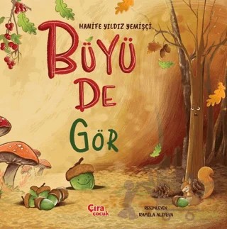 Büyü De Gör – Hanife Yıldız Yemişçi – Çıra Çocuk Yayınları kitap kapağı