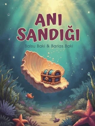 Anı Sandığı – Balsu Baki, Barlas Baki – Harfhane Çocuk Yayınevi kitap kapağı