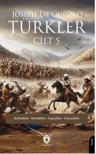 Türkler Cilt 5 – Joseph de Guignes – Dorlion Yayınları kitap kapağı