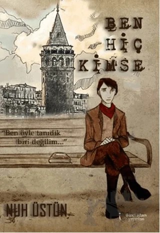 Ben Hiç Kimse – Nuh Üstün – İkinci Adam Yayınları kitap kapağı