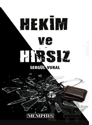 Hekim ve Hırsız – Sergül Vural – Memphis Yayınları kitap kapağı