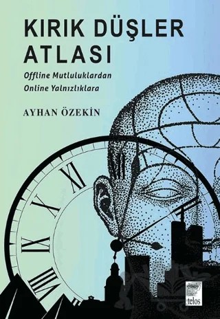 Kırık Düşler Atlası – Ayhan Özekin – Telos Yayıncılık kitap kapağı
