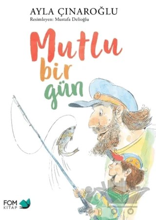 Mutlu Bir Gün – Ayla Çınaroğlu – FOM Kitap kitap kapağı