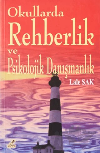 Okullarda Rehberlik ve Psikolojik Danışmanlık – Lale Sak – Yeryüzü Yayınevi kitap kapağı