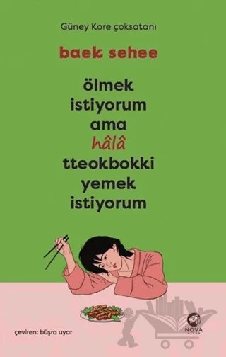 Ölmek İstiyorum Ama Hala Tteokbokki Yemek İstiyorum – Baek Sehee – Nova Kitap kitap kapağı
