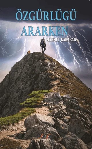 Özgürlüğü Ararken – Mahmut Karabag – Nas Ajans Yayınları kitap kapağı