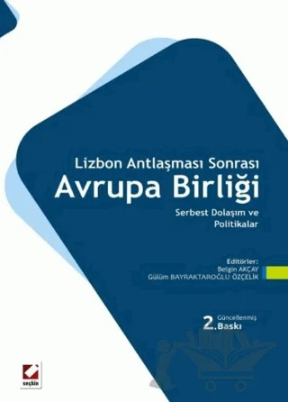 Lizbon Antlaşması Sonrası Avrupa Birliği – Belgin Sariye Akçay, Gülüm Bayraktaroğlu Özçelik – Seçkin Yayıncılık kitap kapağı