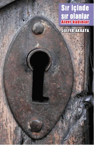 Sır İçinde Sır Olanlar- Alevi Kadınlar – Gülfer Akkaya – Kalkedon Yayıncılık kitap kapağı