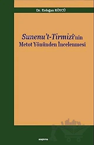 Sinenu't -Tirmizi'nin Metot Yönünden İncelenmesi – Erdoğan Köycü – Araştırma Yayınları kitap kapağı