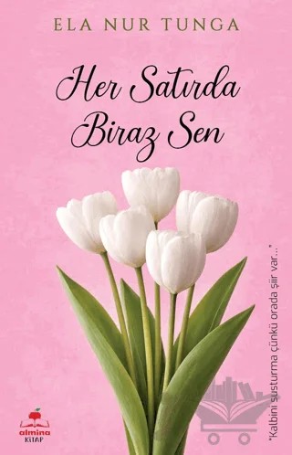 Her Satırda Biraz Sen – Ela Nur Tunga – Almina Kitap kitap kapağı
