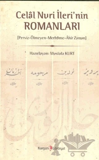 Celal Nuri İleri’nin Romanları – Mustafa Kurt – Kurgan Edebiyat kitap kapağı