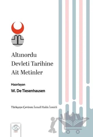 Altınordu Devleti Tarihine Ait Metinler – W. De. Tiesenhausen – Post Yayınevi kitap kapağı