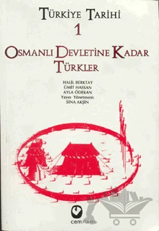 Türkiye Tarihi 1 Osmanlı Devletine Kadar Türkler – Ayla Ödekan, Halil Berktay, Ümit Hassan – Cem Yayınevi kitap kapağı