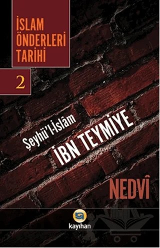 İslam Önderleri Tarihi 2 – Ebu'l Hasan Ali En-Nedvi, Ebu'l Hasen Ali En-Nedvi – Kayıhan Yayınları kitap kapağı