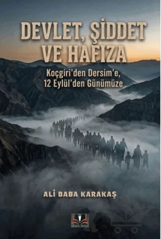 Devlet, Şiddet ve Hafıza – Ali Baba Karakaş – Sidar Yayınları kitap kapağı