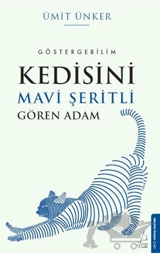 Kedisini Mavi Şeritli Gören Adam – Ümit Ünker – Destek Yayınları kitap kapağı
