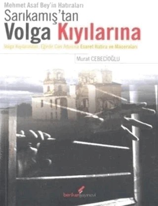Sarıkamış'tan Volga Kıyılarına – Murat Cebecioğlu – Berikan Yayınevi kitap kapağı
